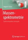 Massenspektrometrie: Spektroskopiekurs Kompakt By Jürgen H. Gross Cover Image
