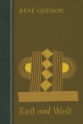 East and West By Rene Guenon, Martin Lings (Translator), James Richard Wetmore (Editor) Cover Image