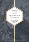 Honey from the Rock: Daily Devotions from Young Kuyper By Abraham Kuyper, James De Jong (Translator) Cover Image
