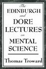The Edinburgh and Dore Lectures on Mental Science By Thomas Troward Cover Image