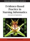 Evidence-Based Practice in Nursing Informatics: Concepts and Applications By Andrew Cashin (Editor), Robyn Cook (Editor) Cover Image