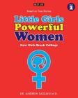 Little Girls Powerful Women (Part 2 of 4): How Girls Break Ceilings By Andrew Sassani M. D. Cover Image