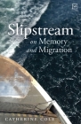 Slipstream: On Memory and Migration Cover Image