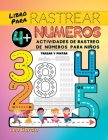 Libro Para Rastrear Numeros Para Ninos 4+: Divertido libro de Actividades de Rastrear Números Para Niños para Enseñar Números Cover Image