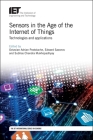Sensors in the Age of the Internet of Things: Technologies and Applications (Control) By Octavian Adrian Postolache (Editor), Edward Sazonov (Editor), Subbas Chandra Mukhopadhyay (Editor) Cover Image