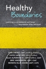 Healthy Boundaries: Learning to Understand and Keep Boundaries after Betrayal By Katie Sanford, Julia Alperovich, Eric Anderson Cover Image