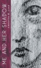 Me and Her Shadow By Christine R. Lund Cover Image