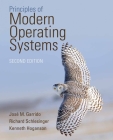 Principles of Modern Operating Systems [with Cdrom] [With CDROM] By Jose M. Garrido, Richard Schlesinger, Kenneth Hoganson Cover Image