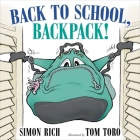 Back to School, Backpack! By Simon Rich, Tom Toro (Illustrator) Cover Image