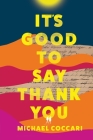 It's Good to Say Thank You By Michael Coccari Cover Image