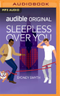 Sleepless Over You By Sydney Smyth, Teddy Hamilton (Read by), Robbie Martino (Read by) Cover Image