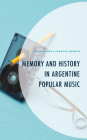 Memory and History in Argentine Popular Music By Delia Pamela Fuentes Korban Cover Image