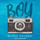 Boy Lib/E By Blake Nelson, Vikas Adam (Read by) Cover Image