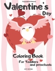 Valentine's Day Coloring Book For Toddlers and preschools: Fun & Big Valentine Day Coloring Book of Hearts, Cute Animals, and More, For Toddlers, Pres By Afit Edition Cover Image