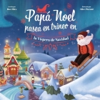 Papá Noel Pasea en Trineo en la Víspera de Navidad By Rox Siles, Alice Pieroni (Illustrator) Cover Image