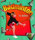 Badminton in Action (Sports in Action) By Niki Walker, Sarah Dann Cover Image