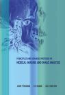 Principles and Advanced Methods in Medical Imaging and Image Analysis By Atam P. Dhawan (Editor), Bernie H. K. Huang (Editor), Dae-Shik Kim (Editor) Cover Image