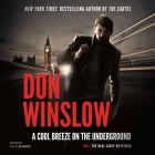 A Cool Breeze on the Underground (Neal Carey Mysteries #1) By Don Winslow, Joe Barrett (Read by) Cover Image