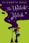 The Witch Hitch By Elizabeth Bass Cover Image