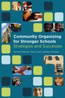 Community Organizing for Stronger Schools: Strategies and Successes Cover Image