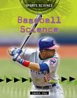 Baseball Science (Sports Science (Crabtree)) By James Bow Cover Image