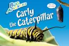 Carly the Caterpillar (Bug Adventures) By Rebecca Johnson Cover Image