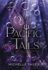 Pacific Tails By Michelle Sauer Cover Image
