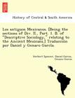 Los Antiguos Mexicanos. [Being the Sections of DIV. II., Part. 1. B. of Descriptive Sociology, Relating to the Ancient Mexicans.] Traduccio N Por Dani Cover Image
