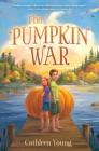 The Pumpkin War By Cathleen Young Cover Image