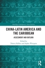 China-Latin America and the Caribbean: Assessment and Outlook By Thierry Kellner (Editor), Sophie Wintgens (Editor) Cover Image