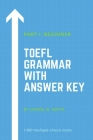 TOEFL Grammar With Answer Key Part I: Beginner By Daniel B. Smith Cover Image