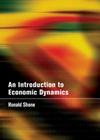An Introduction to Economic Dynamics By Ronald Shone Cover Image
