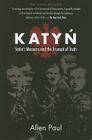 Katyn: Stalin’s Massacre and the Triumph of Truth By Allen Paul Cover Image
