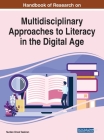 Handbook of Research on Multidisciplinary Approaches to Literacy in the Digital Age Cover Image