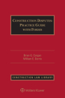 Construction Disputes: Practice Guide with Forms (2 Volumes) By Kelleher Jr. Thomas J., Brian G. Corgan Esq, Dorris Esq William E. Cover Image