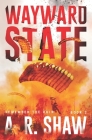 Wayward State: A Gripping Dystopian Crime Thriller Cover Image