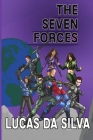 The Seven Forces By Lucas Da Silva, Katerina Davies (Cover Design by), Katerina Davies (Editor) Cover Image