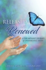 Released and Renewed: A Triumphant Journey of Unshakeable Faith Cover Image