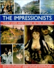 The Impressionists: Their Lives and Works in 350 Images By Robert Katz, Celestine Dars Cover Image