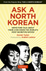 Ask a North Korean: Defectors Talk about Their Lives Inside the World's Most Secretive Nation By Daniel Tudor, Nk News (With), Andrei Lankov (Foreword by) Cover Image