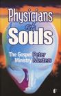 Physicians of Souls: The Gospel Ministry By Peter Masters Cover Image