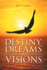 Destiny Dreams and Visions Cover Image