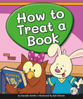 How to Treat a Book By Amanda Stjohn, Bob Ostrom (Illustrator) Cover Image