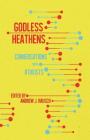 Godless Heathens: Conversations with Atheists Cover Image