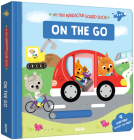 My First Interactive Board Book: On the Go By M. Combes (Illustrator) Cover Image