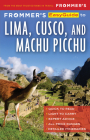 Frommer's Easyguide to Lima, Cusco and Machu Picchu By Nicholas Gill Cover Image