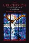 The Crucifixion: Understanding the Death of Jesus Christ By Fleming Rutledge Cover Image