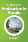 A Study on Ecotourism in Kerala By Rajani P Cover Image