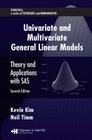 Univariate and Multivariate General Linear Models: Theory and Applications with Sas, Second Edition [With CDROM] (Statistics: Textbooks and Monographs) Cover Image