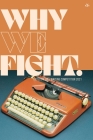 Why We Fight: Antelope Hill Writing Competition 2021 By Antelope Hill Publishing Cover Image